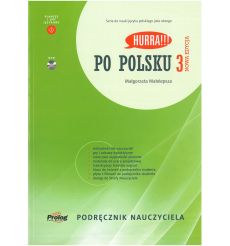 Hurra! Po polsku 3. Podręcznik nauczyciela. Nowa Edycja