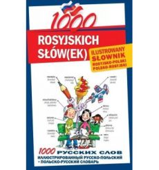 1000 rosyjskich słów(ek). Ilustrowany słownik...