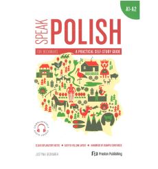 Speak Polish. A practical self-study guide. Part 1 levels A1/A2