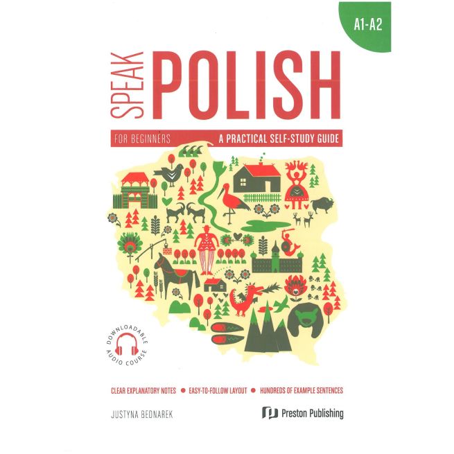 Speak Polish. A practical self-study guide. Part 1 levels A1/A2