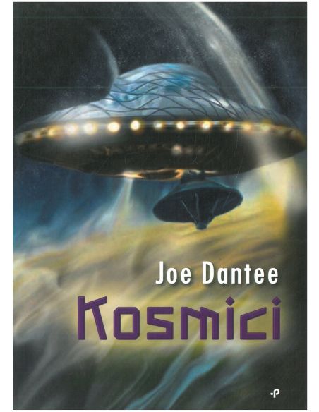 Kosmici. Joe Dantee