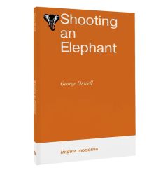 Shooting an Elephant. George Orwell 2