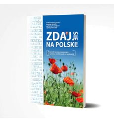 Zdaj się na polski! Podręcznik do egzaminu B1