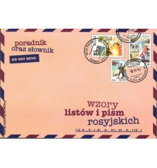 Wzory listów i pism rosyjskich - poradnik oraz słownik